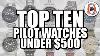 Top 10 Pilot Watches Under 500